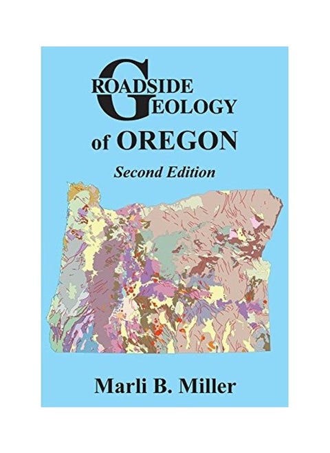 Roadside Geology Of Oregon