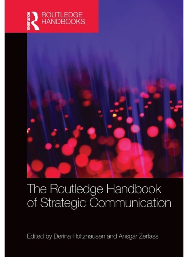 The Routledge Handbook of Strategic Communication - Paperback