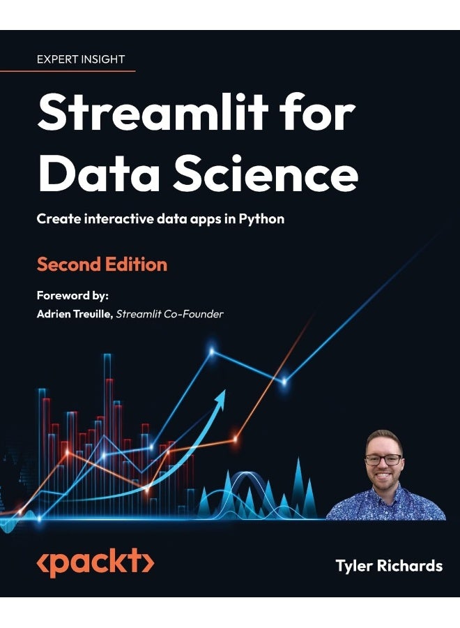 Streamlit for Data Science - Second Edition: Create interactive data apps in Python