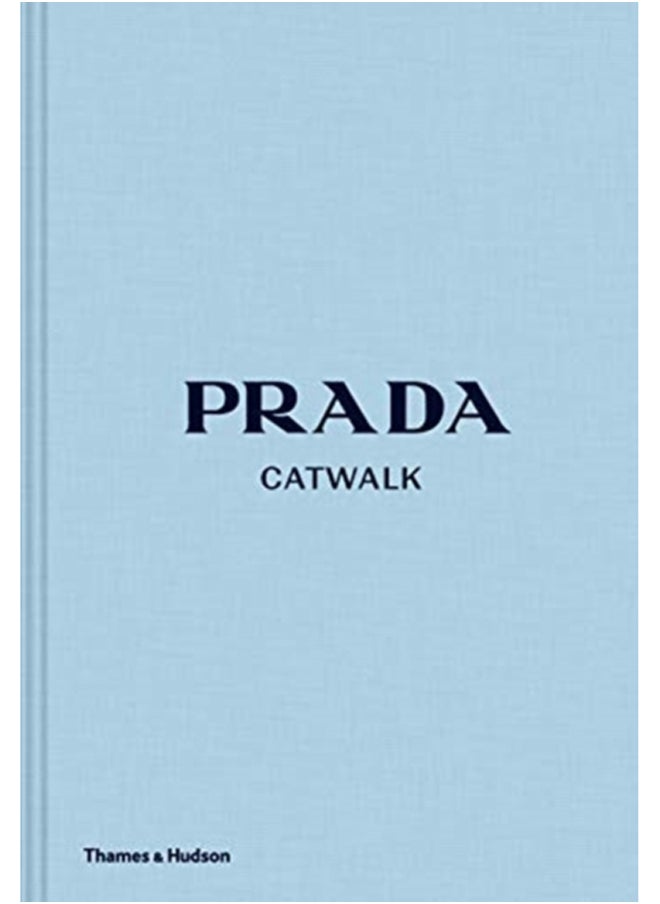 Prada Catwalk : The Complete Collections 