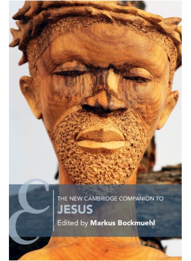 The New Cambridge Companion to Jesus 