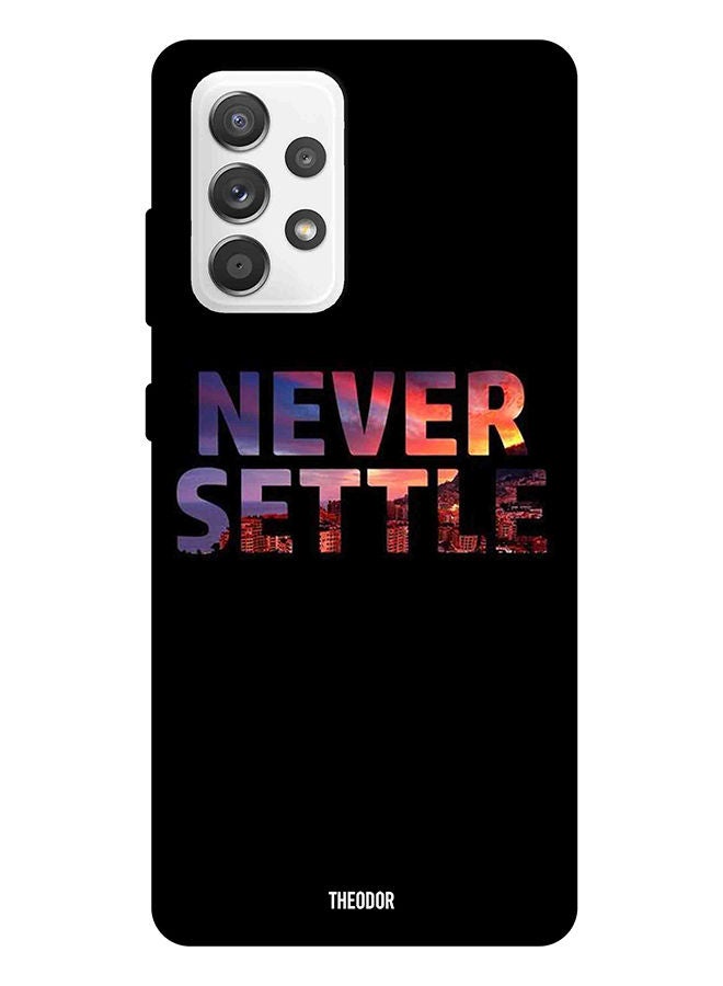 Theodor Protective Case Cover For Samsung Galaxy A52s never settle - Image 1