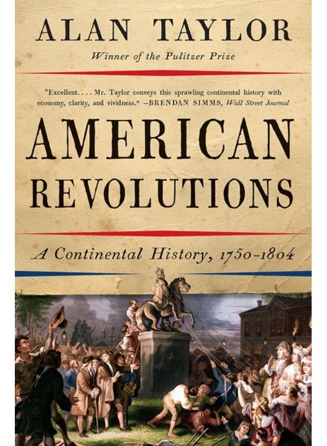 American Revolutions A Continental History 1750 1804 - Paperback