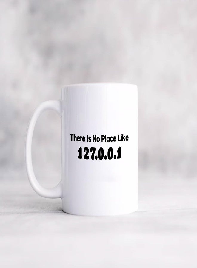 Panvola There Is No Place Like 127.0.0.1 Programmer Gifts For Husband Boyfriend Brother Localhost Coder IT Programming Students Teacher Software Engineer Gifts Ceramic Mug 11 oz White - Image 5