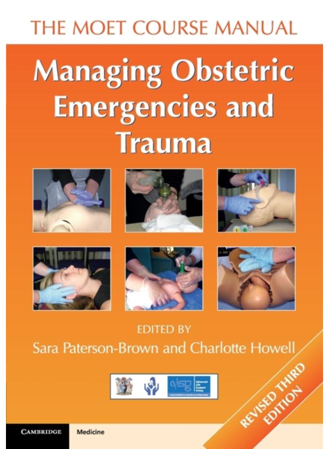 Managing Obstetric Emergencies and Trauma : The MOET Course Manual