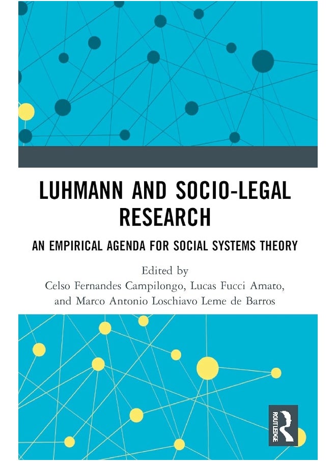 Luhmann and Socio-Legal Research: An Empirical Agenda for Social Systems Theory 