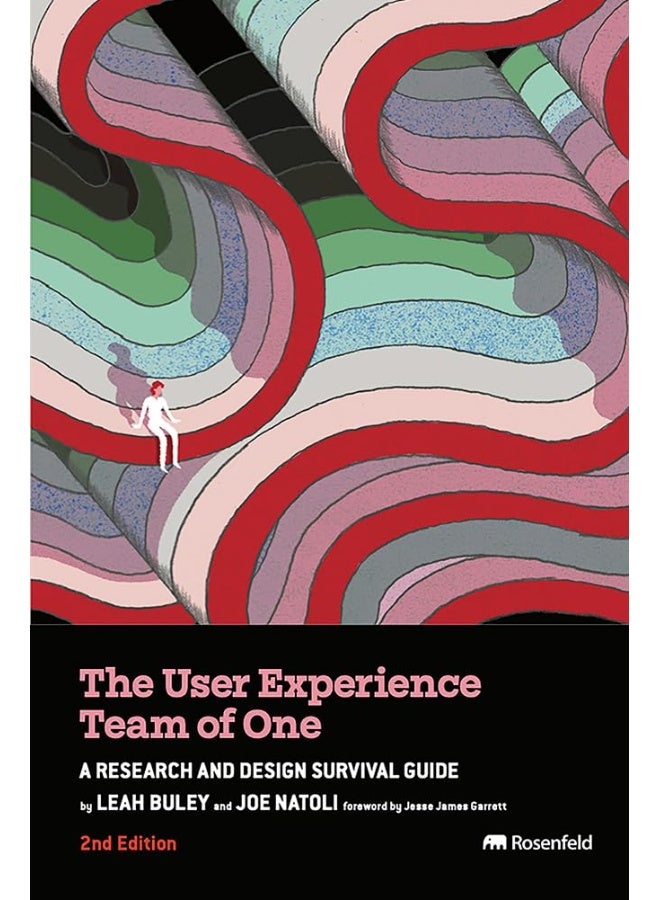 The User Experience Team of One: A Research and Design Survival Guide 