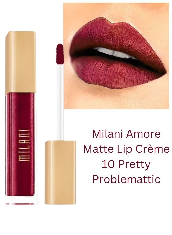 Milani Amore Matte Lip Crème, Shade 10 Pretty Problemattic, 6g - Long-Lasting, Full Coverage Matte Liquid Lipstick