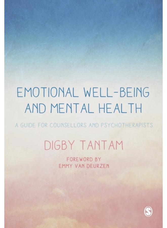 Emotional Well-being and Mental Health : A Guide for Counsellors & Psychotherapists