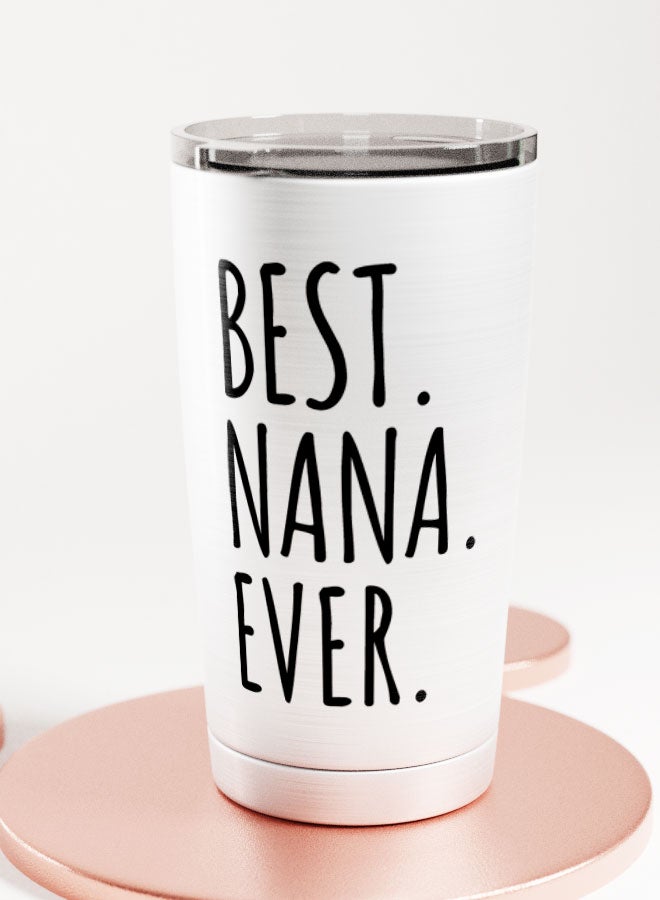 LIT Alumunium Tumbler Best Nana ever Quote Hot and Cold Tumbler Best nana presents nana gift - Image 2