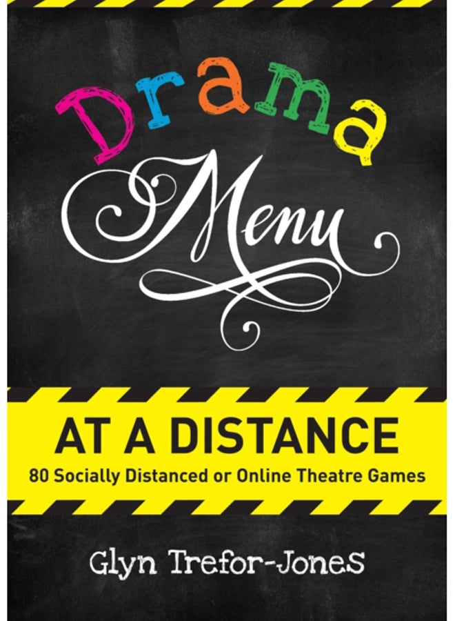 Drama Menu at a Distance : 80 Socially Distanced or Online Theatre Games 