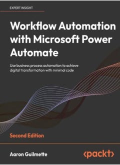 Workflow Automation With Microsoft Power Automate Use Business Process Automation To Achieve Digita by Guilmette, Aaron Paperback 