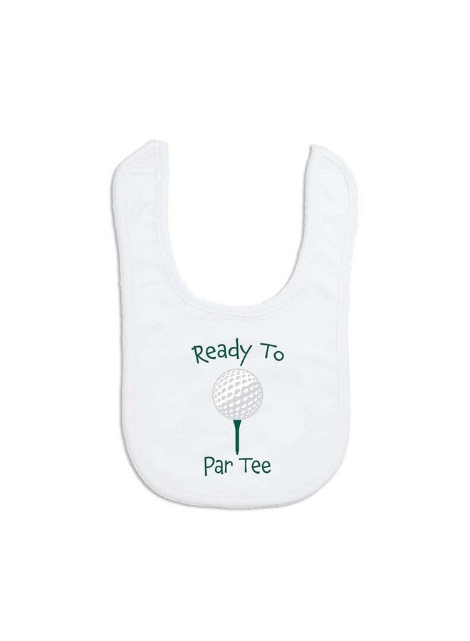 ChalkTalkSPORTS Golf Baby & Infant Bib | Ready To Par Tee | Soft Microfiber Bib - Image 1