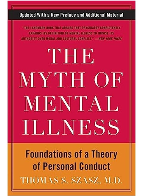 The Myth Of Mental Illness Foundations Of A Theory Of Personal Conduct