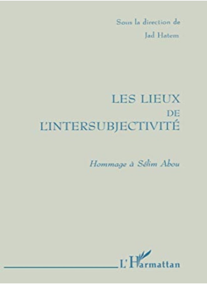 LES LIEUX DE L'INTERSUBJECTIVITE 
