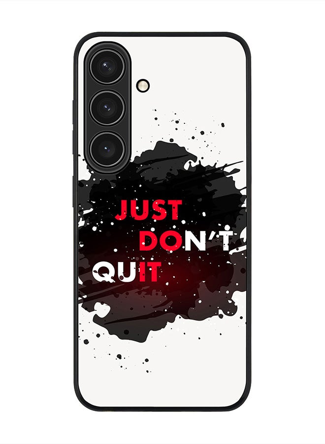 Stylizedd For Samsung Galaxy S25 5G Case,Slim fit Camera Protection, Shockproof Thin Phone cover  - Just don't quit - Image 1