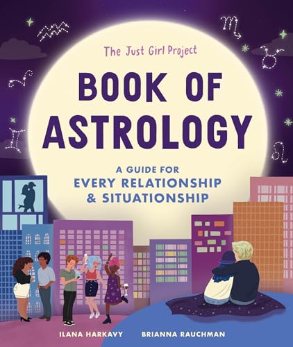 The Just Girl Project Book Of Astrology A Guide For Every Relationship And Situationship 
