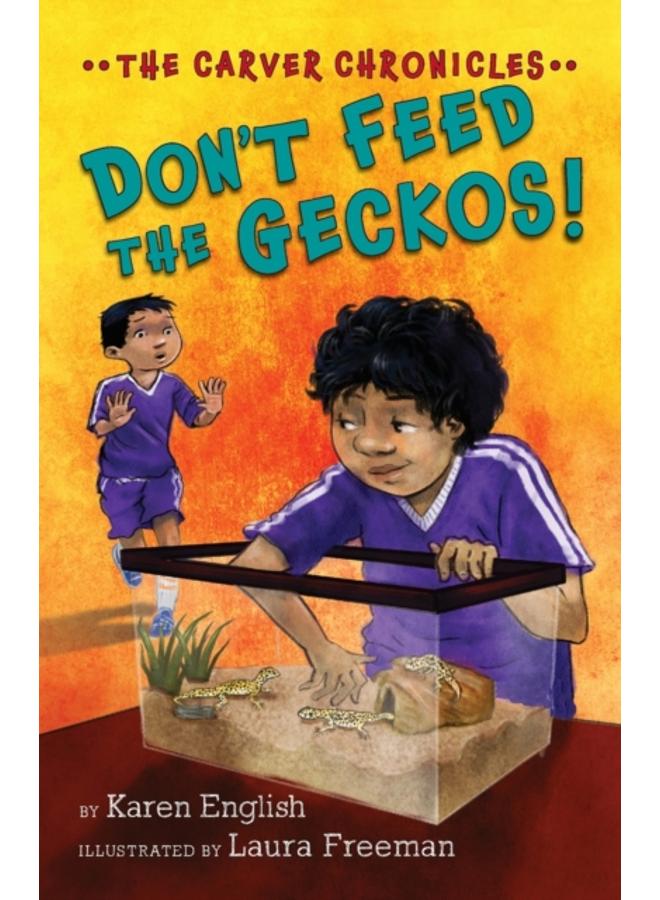 Don't Feed the Geckos! : The Carver Chronicles, Book 3 