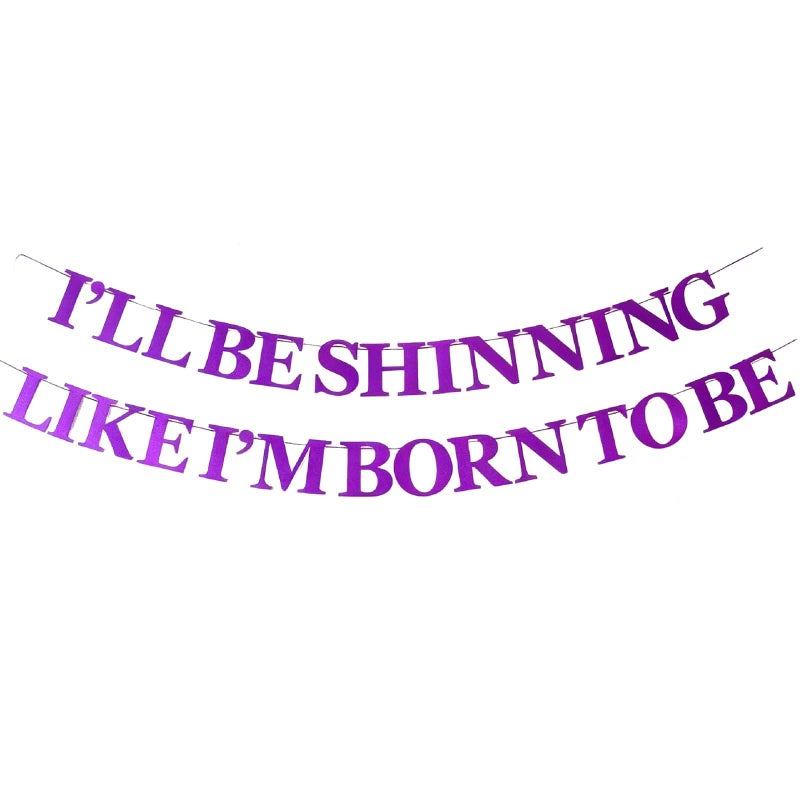 CHOOSE-IT â€œI'LL BE SHINNING LIKE I'M BORN TO BEâ€ Shine Like a Star Banner, Stage Performance & K-Pop Inspired Party Supplies for Birthday, Glitter Purple Demon Party Decor, Hunters Concert Theme Celebration - Image 1