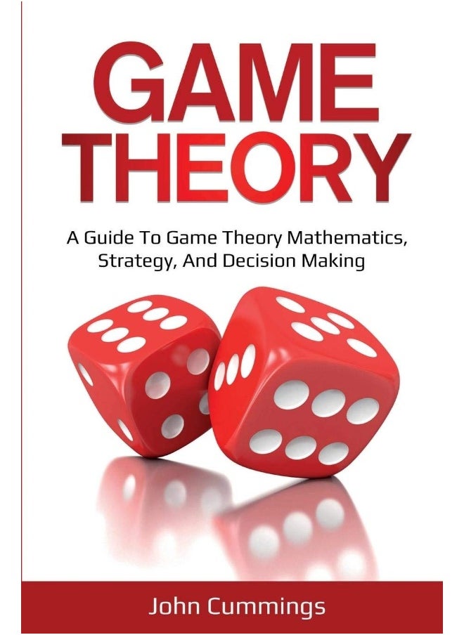 null - Game Theory: A Beginner's Guide to Game Theory Mathematics, Strategy & Decision-Making - Image 1
