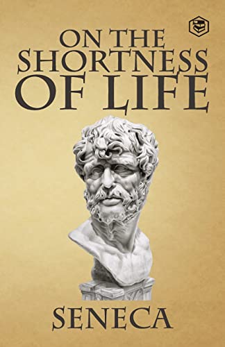 On the Shortness of Life [Aug 16, 2022] Seneca