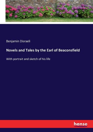 Novels and Tales by the Earl of Beaconsfield: With portrait and sketch of his life - pzsku/Z3019C68300EFEBD5D91DZ/45/1749032677/81843739-8668-4795-8e8b-01d9d951a73f