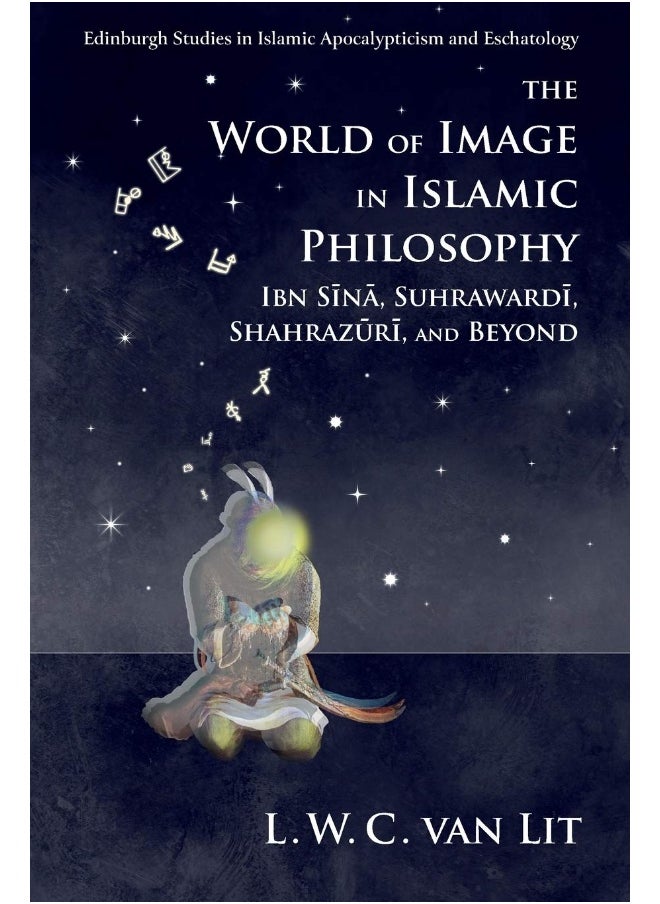 The World of Image in Islamic Philosophy: Ibn Sina, Suhrawardi, Shahrazuri and Beyond  - Image 2