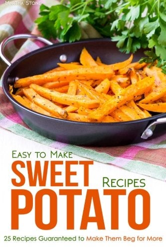 Easy To Make Sweet Potato Recipes 25 Recipes Guaranteed To Make Them Beg For More