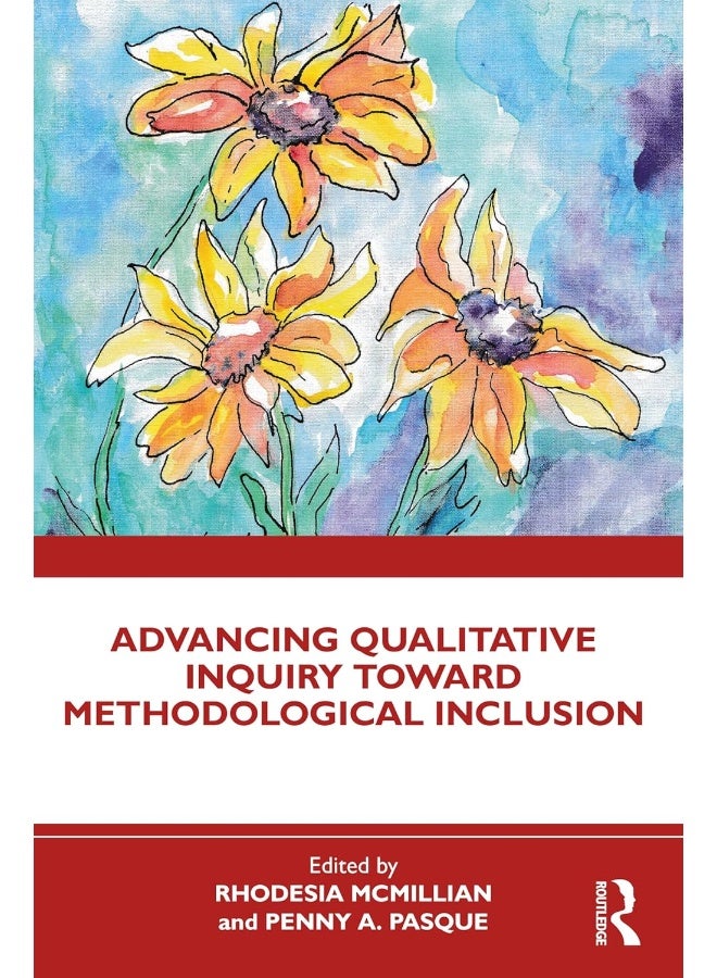 Advancing Qualitative Inquiry Toward Methodological Inclusion