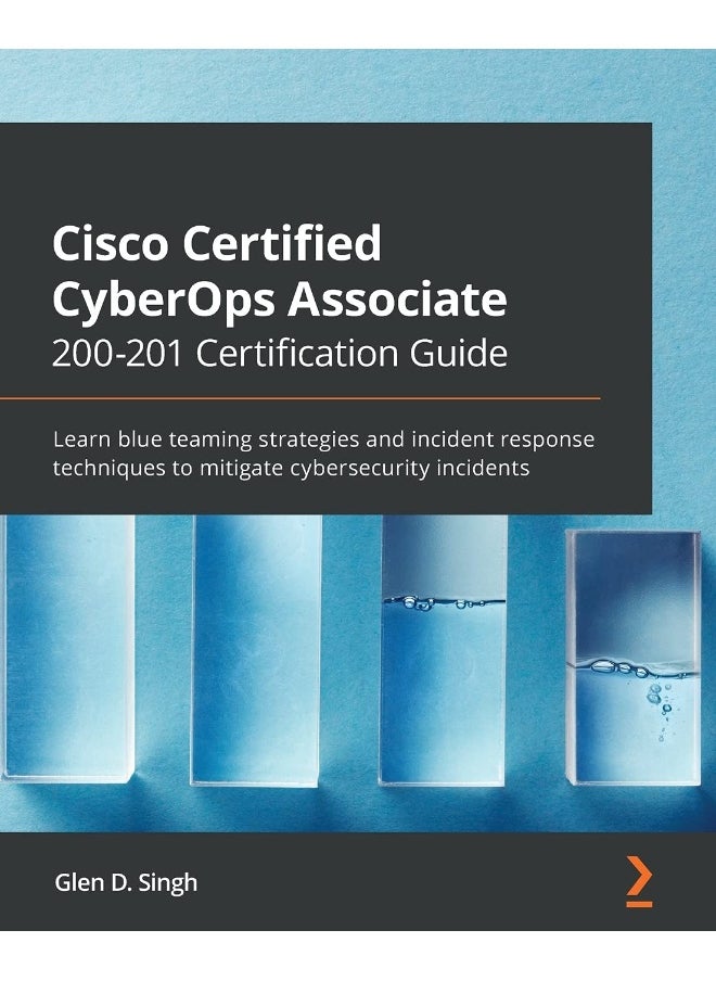 Cisco Certified CyberOps Associate 200-201 Certification Guide 