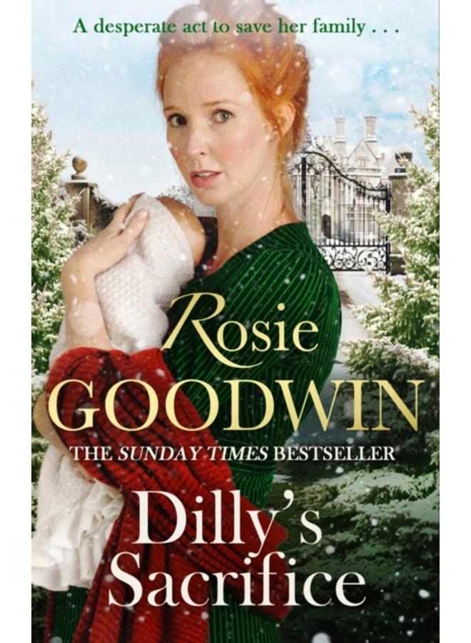 Dilly's Sacrifice : The gripping saga of a mother's love from a much-loved Sunday Times bestselling author