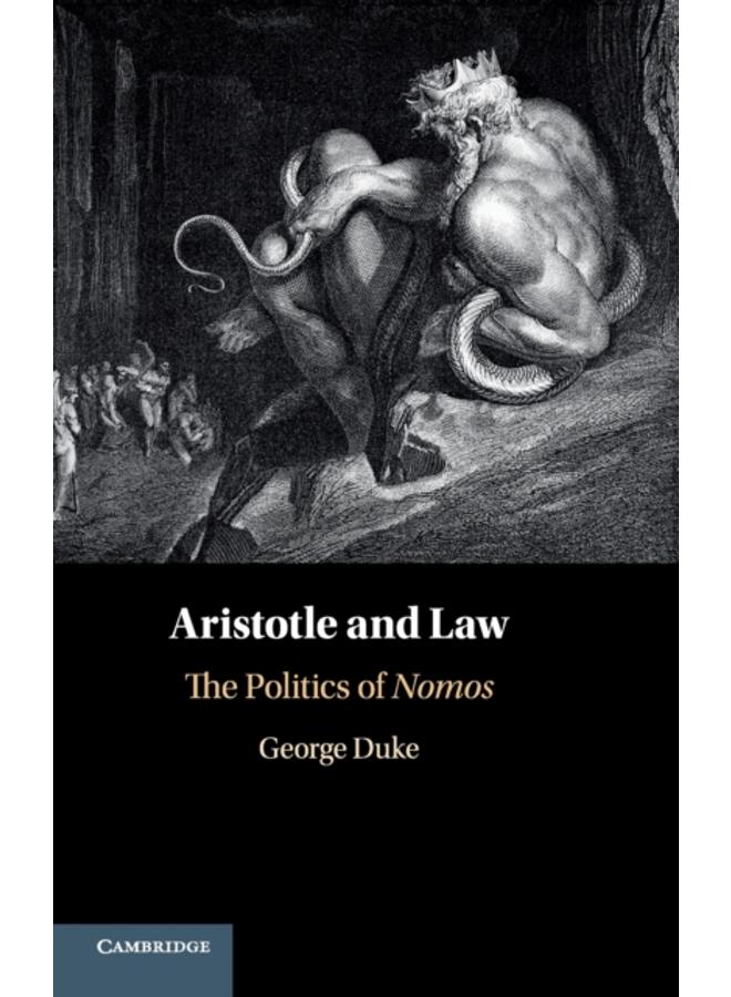 Aristotle and Law : The Politics of Nomos 