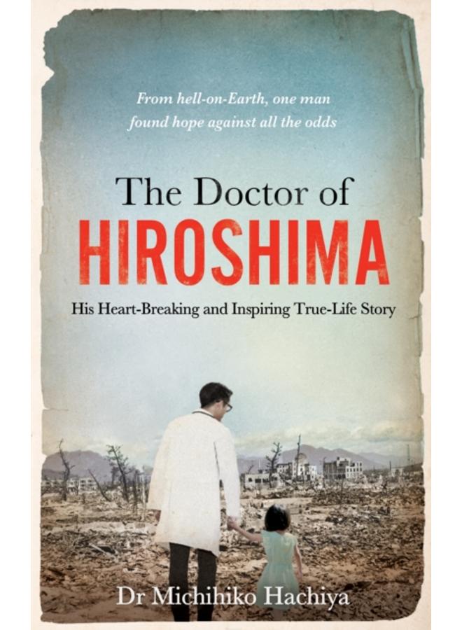 طبيب هيروشيما: قصته الحقيقية المؤلمة والملهمة