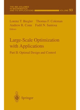 Large-Scale Optimization with Applications: Part II: Optimal Design and Control - pzsku/Z304836D85EC7F0F7D7DAZ/45/1747743122/1b9184ea-2087-4c1b-9f89-e0da901b5519