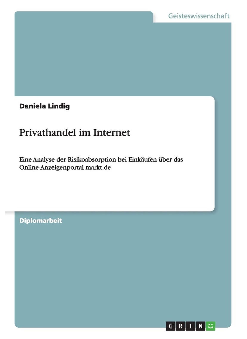 Privathandel im Internet: Eine Analyse der Risikoabsorption bei Einkäufen über das Online-Anzeigenportal markt.de 