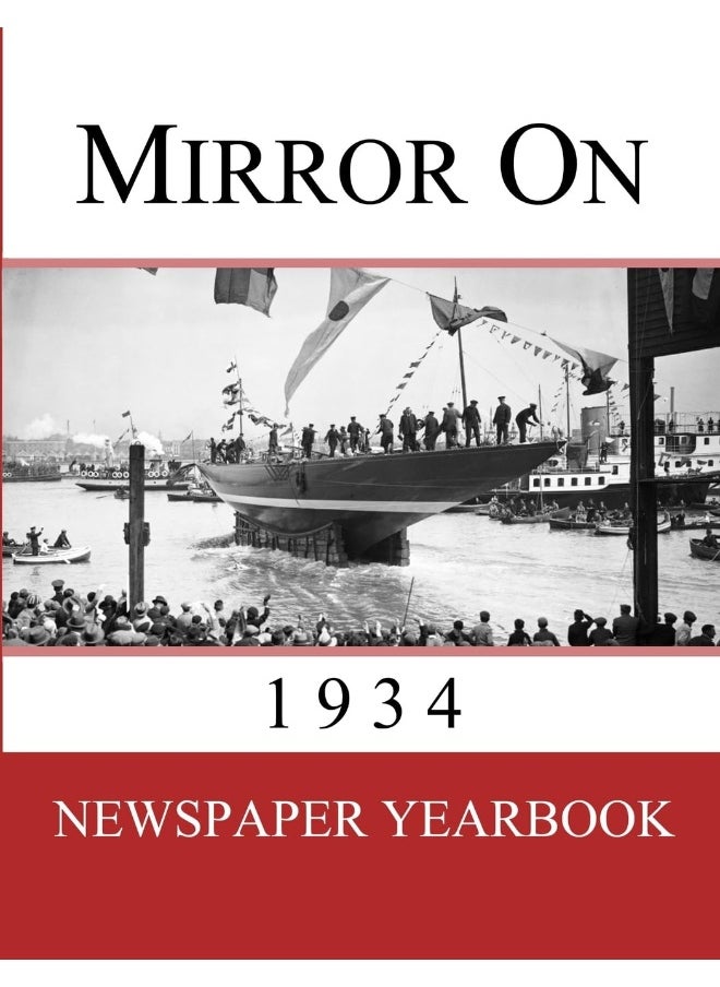 Mirror On 1934: Newspaper Yearbook containing 120 front pages from 1934  - Image 1