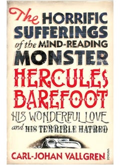 The Horrific Sufferings Of The Mind-Reading: Monster Hercules Barefoot, His Wonderful Love and Terri 