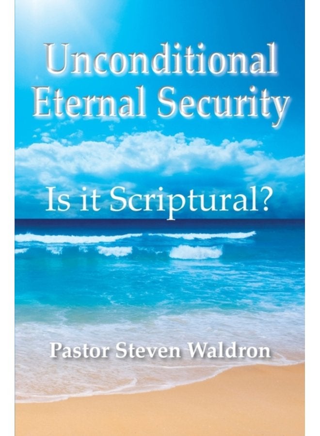 Is Unconditional Security Scriptural - Paperback