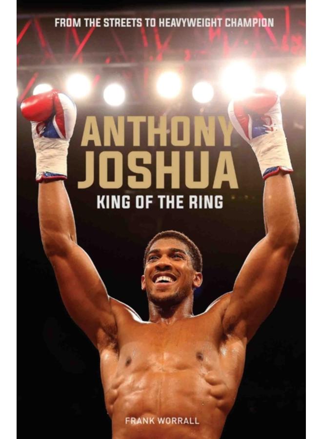 Anthony Joshua : King of the Ring 