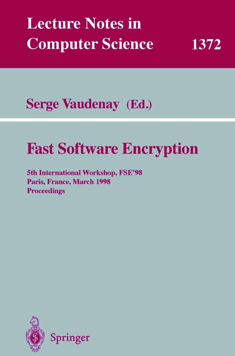 Fast Software Encryption: 5th International Workshop, FSE '98, Paris, France, March 23-25, 1998, Proceedings 