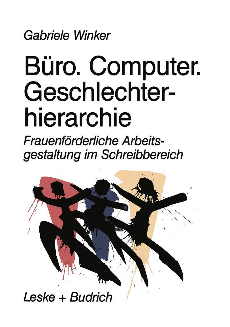 Buro. Computer. Geschlechterhierarchie: Frauenforderliche Arbeitsgestaltung Im Schreibbereich