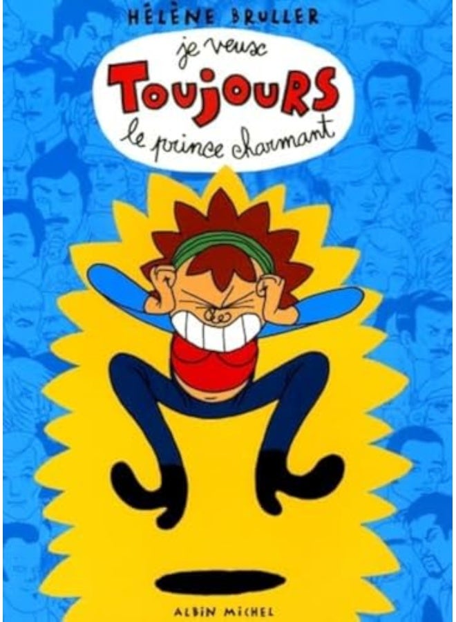 Je Veux Toujours Le Prince Charmant Tome 2
