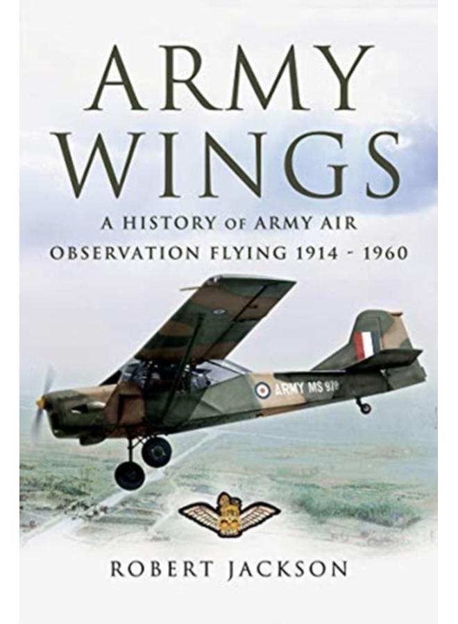 Army Wings : A History of Army Air Observation Flying, 1914-1960 