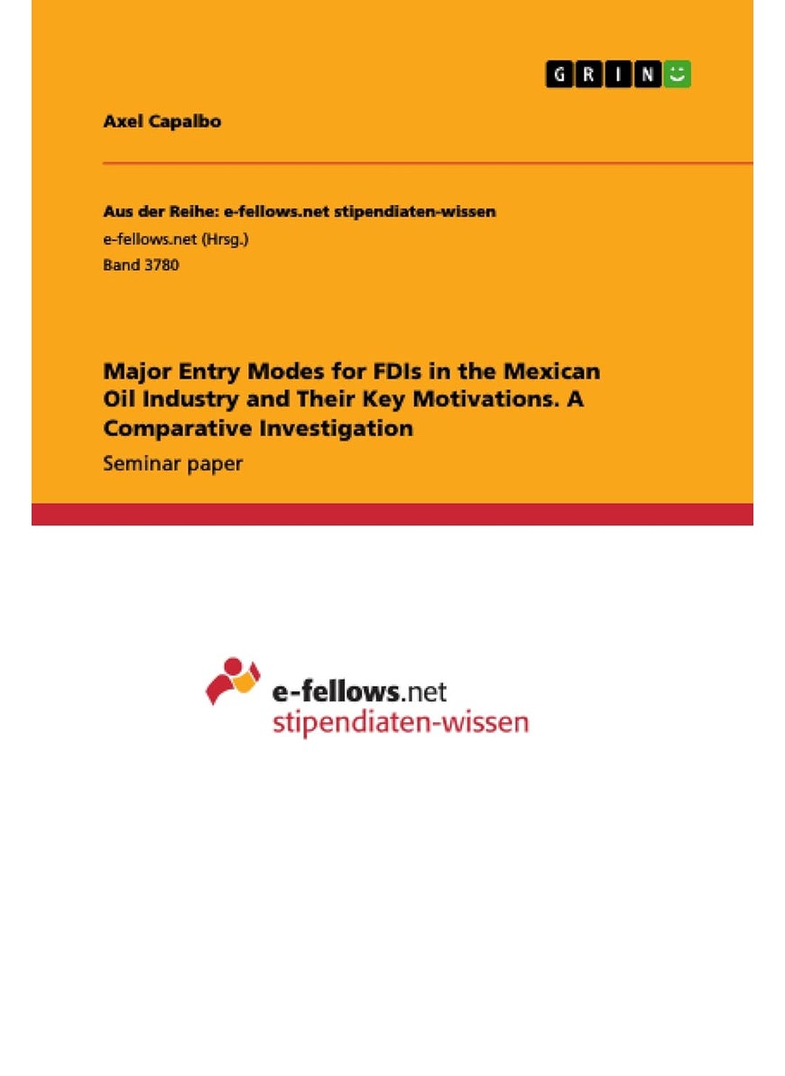 Major Entry Modes for FDIs in the Mexican Oil Industry and Their Key Motivations. A Comparative Investigation 