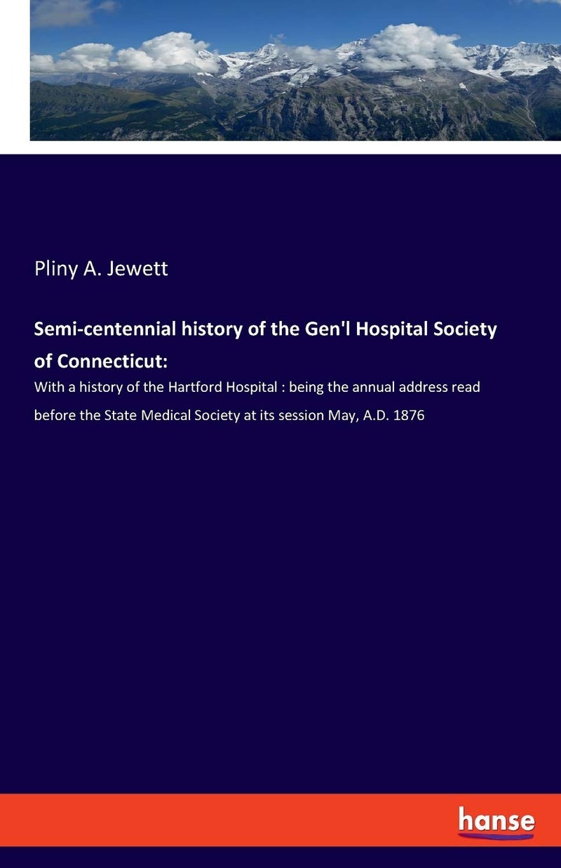 Semi-centennial history of the Gen'l Hospital Society of Connecticut - Image 1
