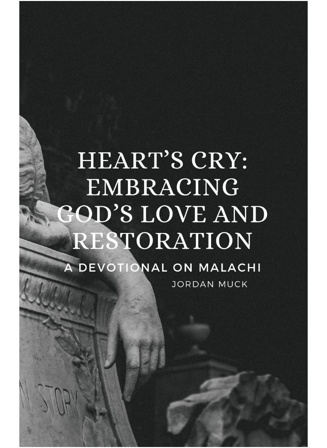Heart's Cry - Embracing God's Love and Restoration: A Devotional on Malachi  - Image 1
