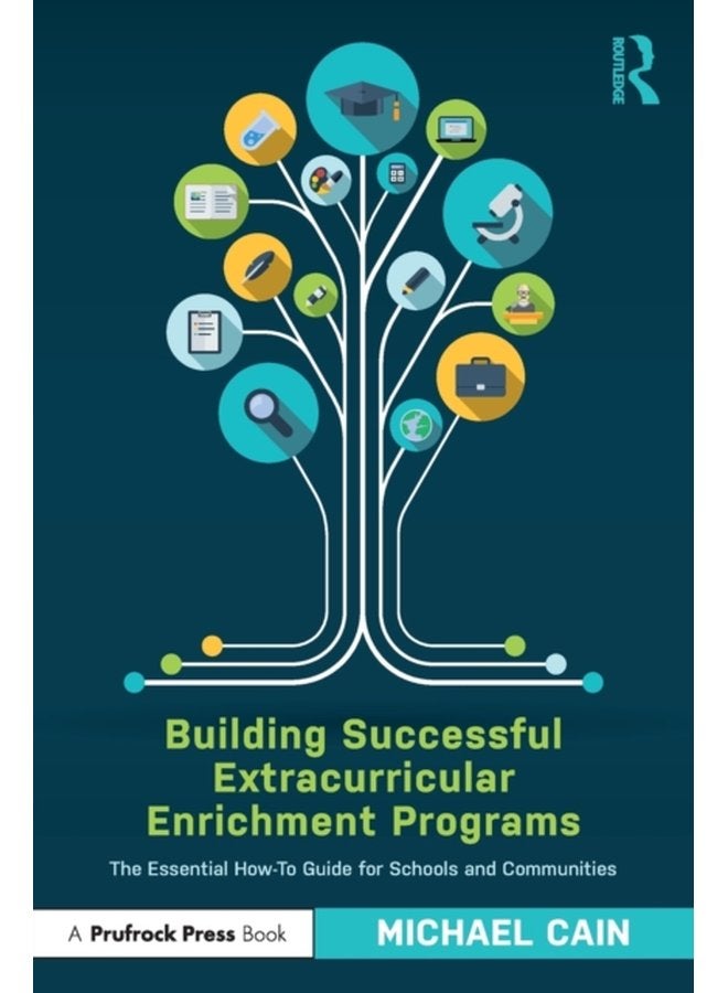 Building Successful Extracurricular Enrichment Programs The Essential How To Guide for Schools and Communities - Paperback