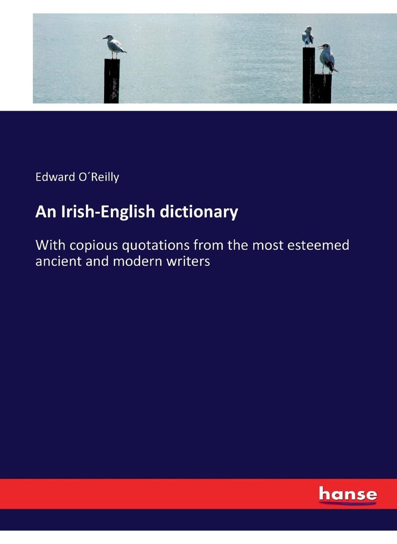 An Irish-English dictionary: With copious quotations from the most esteemed ancient and modern writers  - Image 1