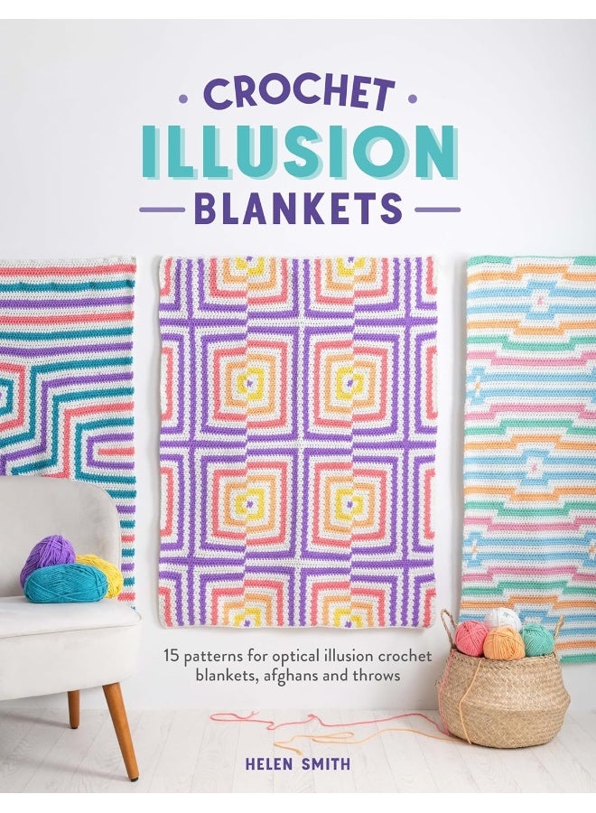 Crochet Illusion Blankets: 15 Patterns for Optical Illusion Crochet Blankets,