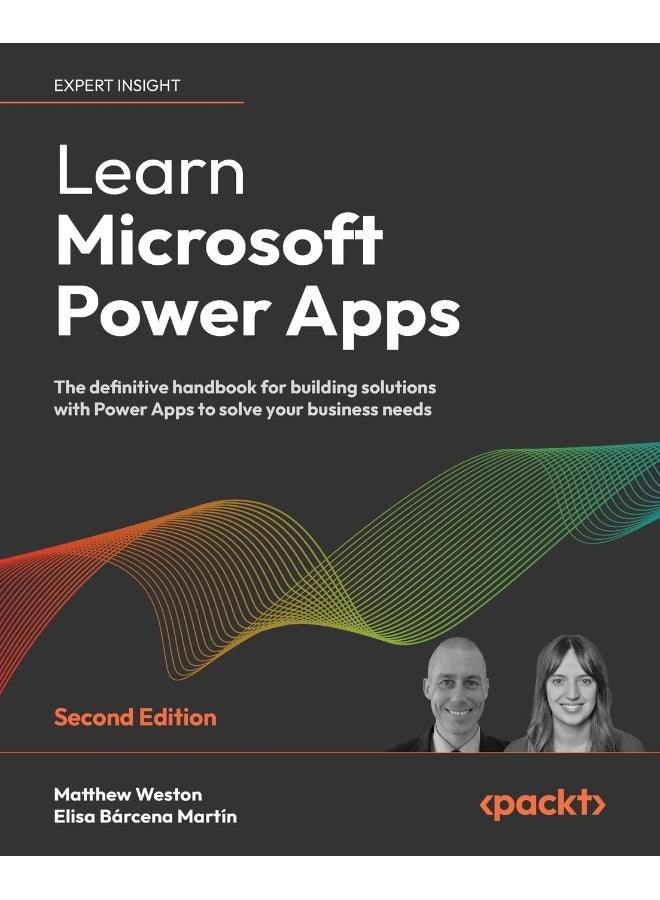 Packt Learn Microsoft Power Apps - Second Edition: The definitive handbook for building solutions with Power Apps to solve your business needs 